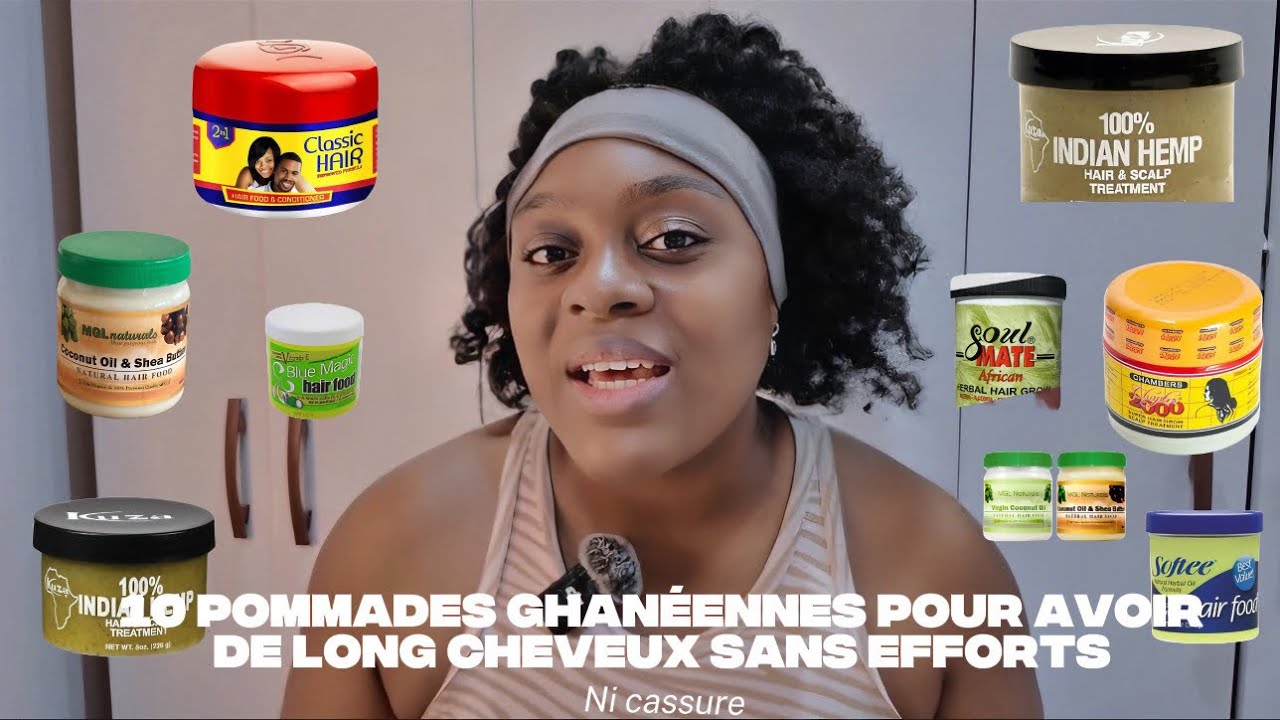 10 POMMADES GHANÉENNES POUR LES CHUTES  | RETENIR LA LONGUEUR | LA  POUSSE RAPIDE Angele de GIDES