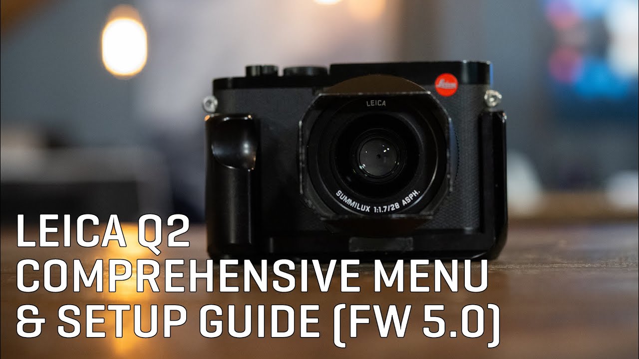 Полное руководство по меню и настройке Leica Q2 (FW 5.0)