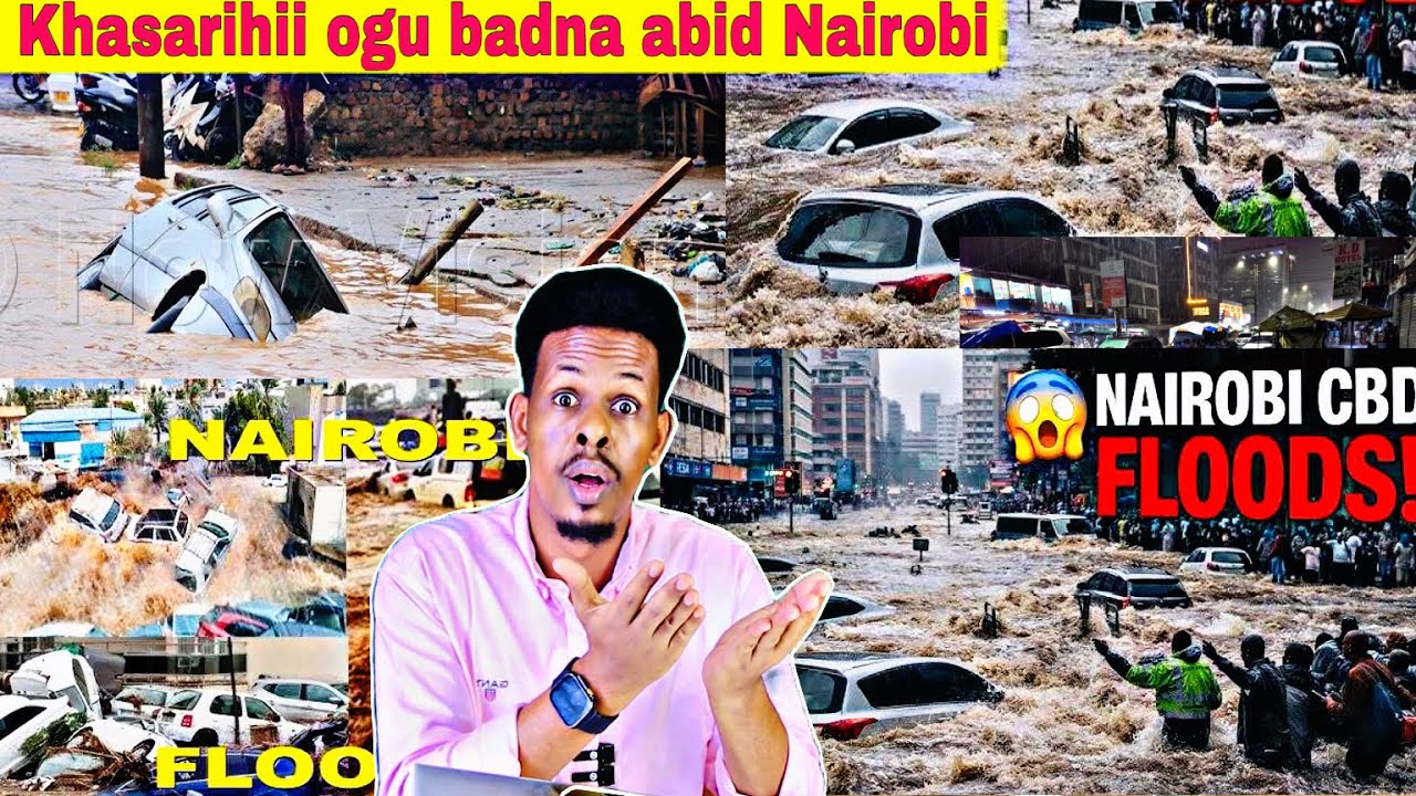 In ka badan 10 qof aya ku dhintay Daadadkii xalay Roobabka Nairobi & Khasaraha hantida Xaafada islii