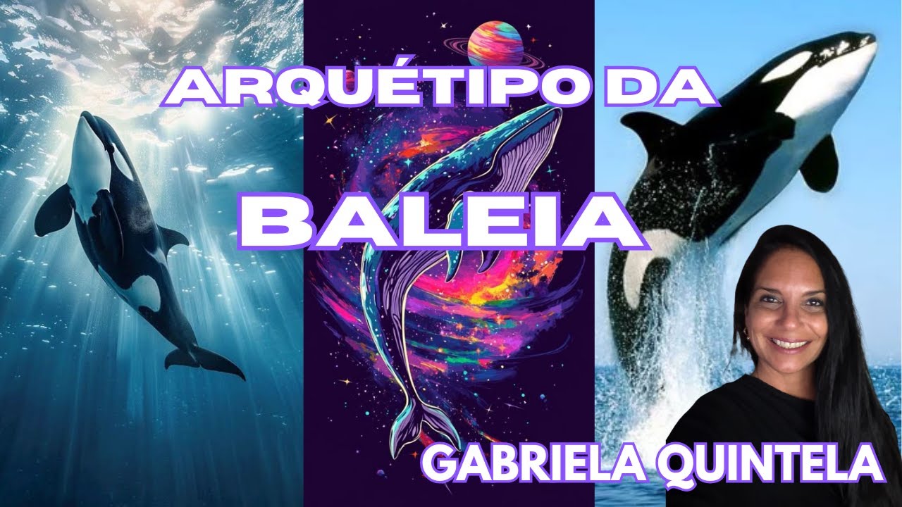 ARQUÉTIPO DA BALEIA GABRIELA QUINTELA