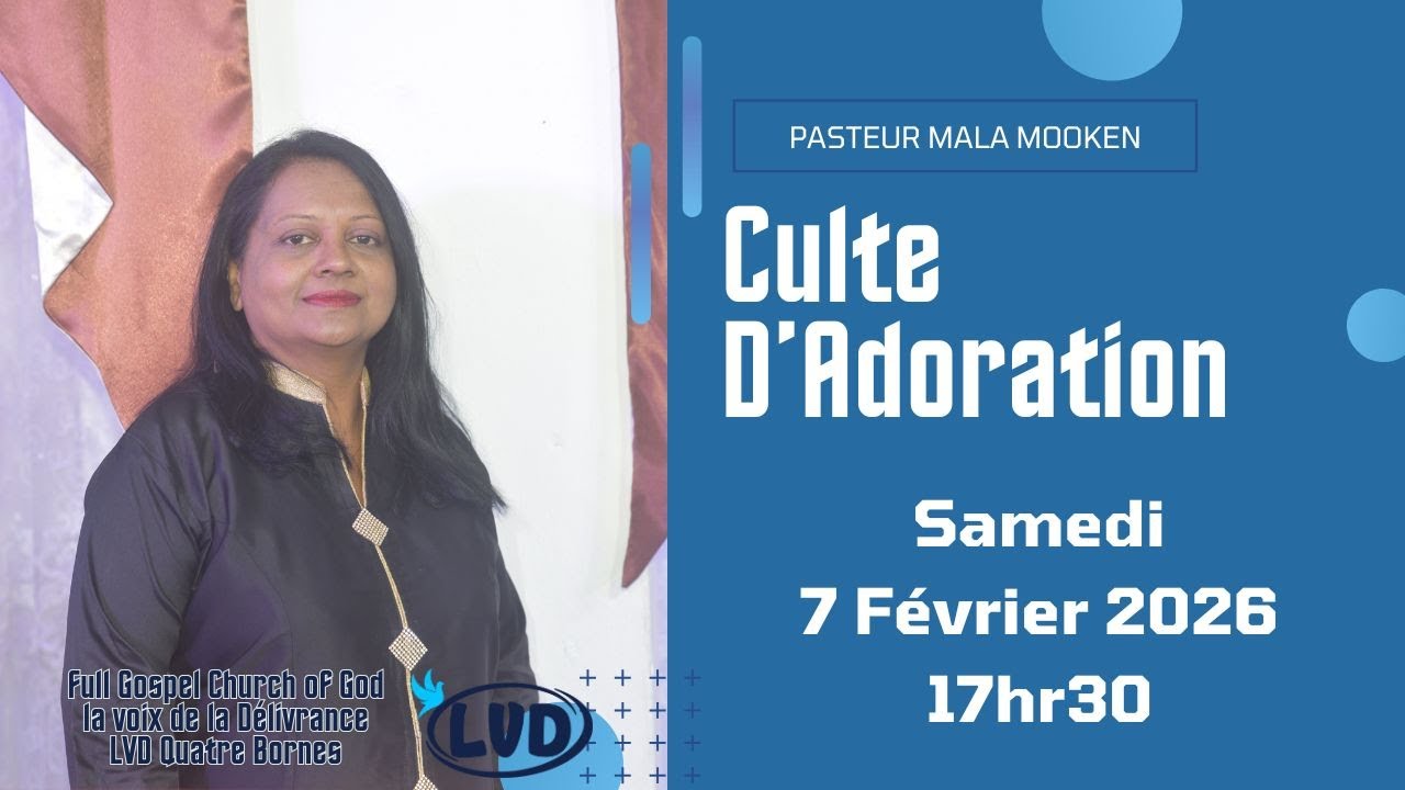 LVD Quatre Bornes - Culte D'Adoration - 07 Février 2026