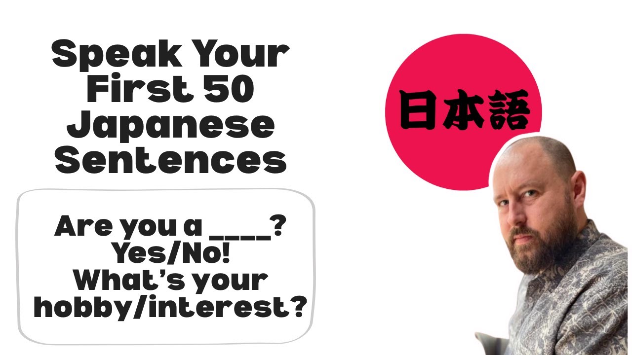Speak Your First 50 Sentences - Learn Japanese - Are you a ---? Yes/No! What's your hobby?