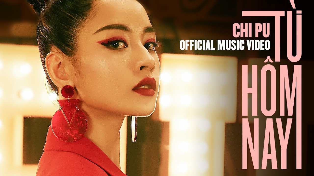 Chi Pu | TỪ HÔM NAY (Feel Like Ooh) - Official Music Video (치푸)