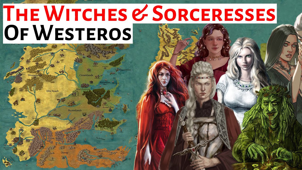 The Witches and Sorceresses Of Westeros | House Of The Dragon / ASOIAF history and lore explained