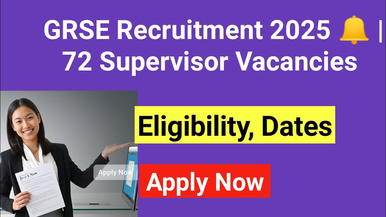 GRSE Recruitment 2025 🔔 | 72 Supervisor Vacancies | Eligibility, Dates, Apply Online | Govt Jobs