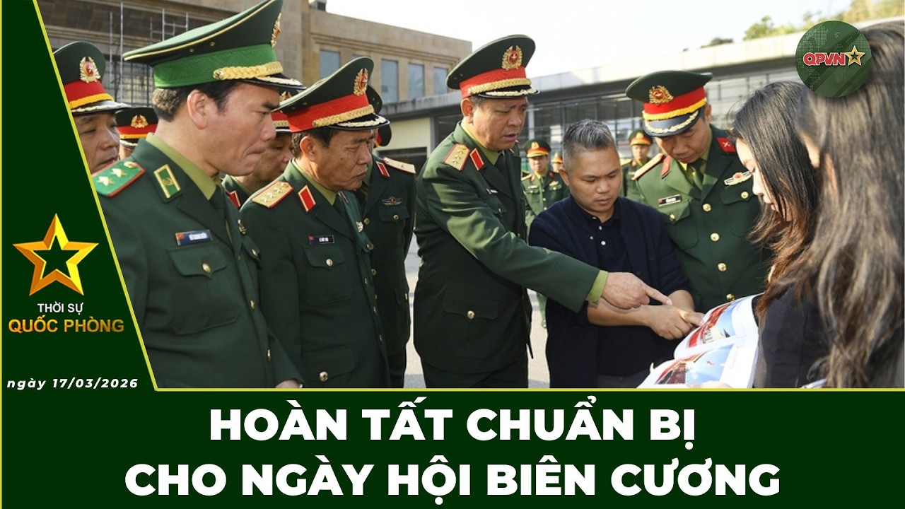 🔴 Trực Tiếp | Bản Tin Tối 17/03 | QPVN Digital
