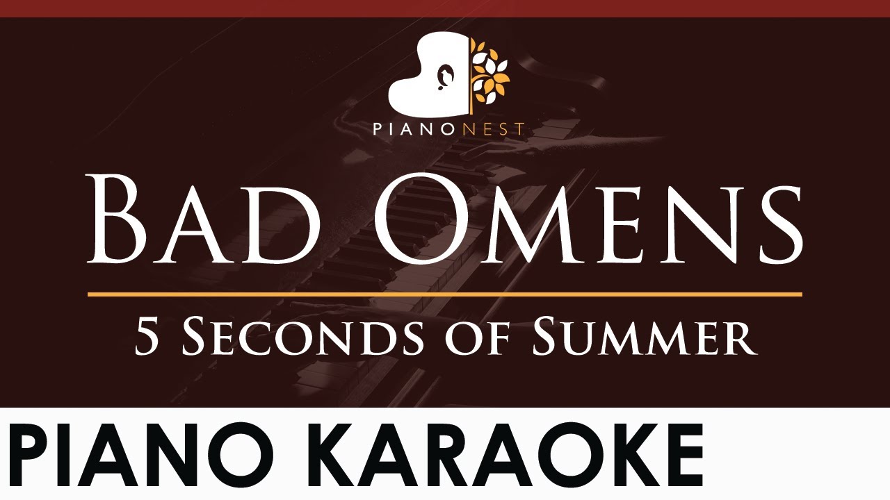 5 Seconds of Summer - Bad Omens - HIGHER Key (Piano Karaoke Instrumental)