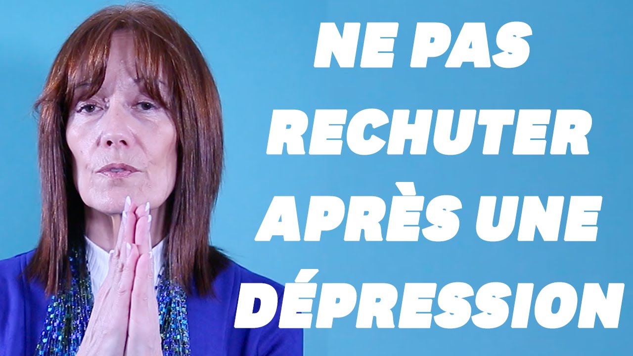 Apr&egrave;s un burn out ou une d&eacute;pression, comment &eacute;viter la rechute