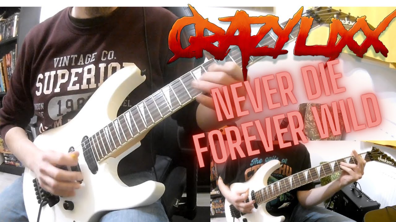 Crazy Lixx - Never Die (Forever Wild) Guitar Cover
