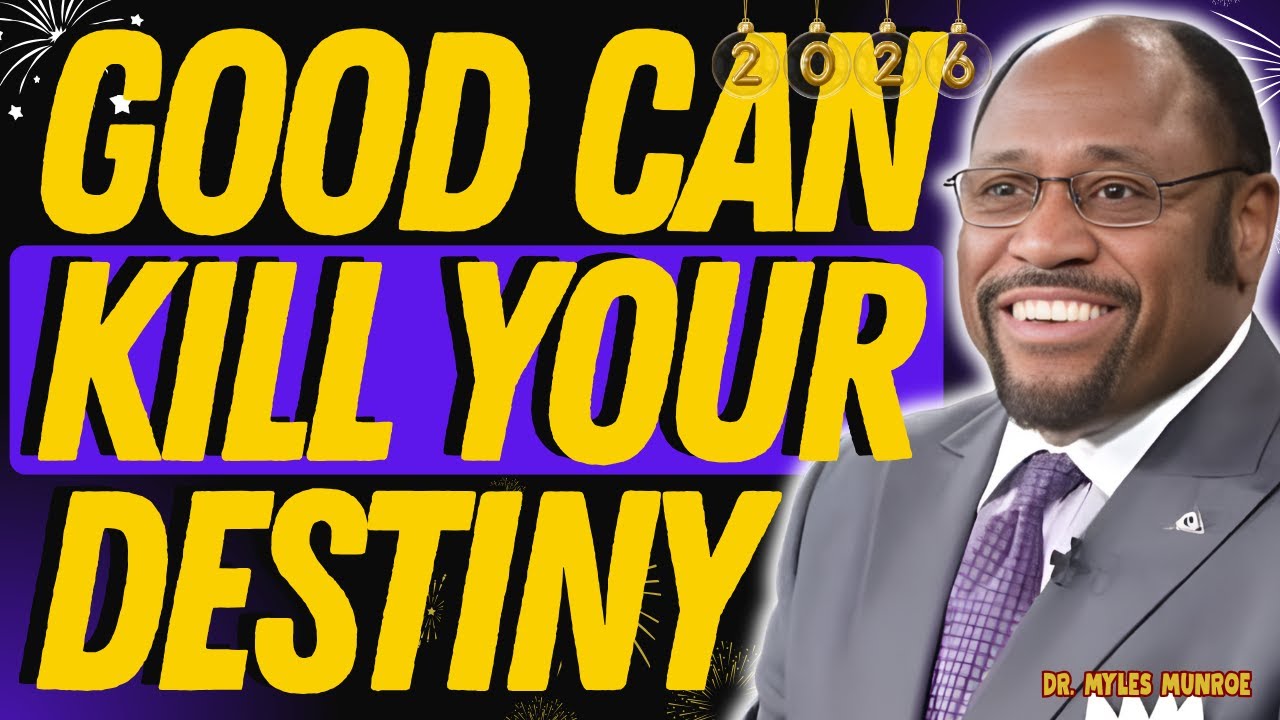 THE ENEMY OF YOUR DESTINY IS NOT EVIL — DR MYLES MUNROE REVEALS THE SHOCKING TRUTH