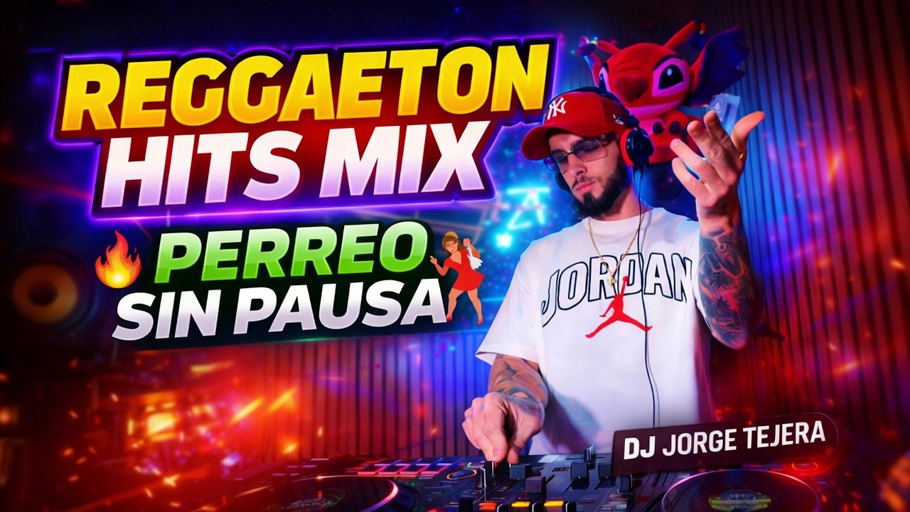 REGGAETON HITS MIX 2026 🔥 Perreo Sin Pausa | DJ Jorge Tejera