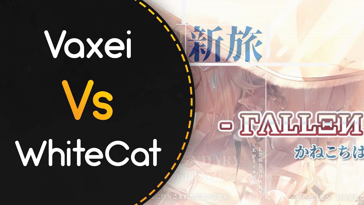 Vaxei vs WhiteCat! // Kaneko Chiharu - - FALLEN - (Kroytz) [O' Lord, I entrust this body to you&mdash;]