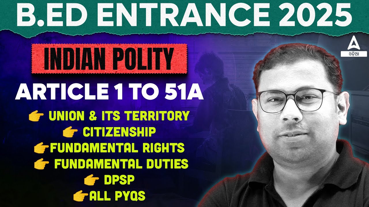 B.ed Entrance Exam 2025 Preparation | Article 1 to 51A | Indian Polity by Ashok Sir