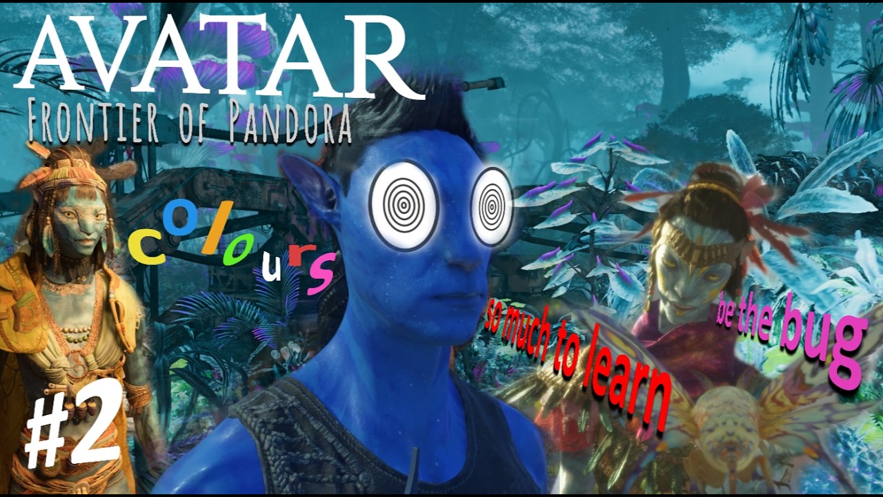 LETS GO LEARN TO  BE NAVI AND SAVE OUR HOME - AVATAR Frontier of Pandora - STREAM - (Part 2)
