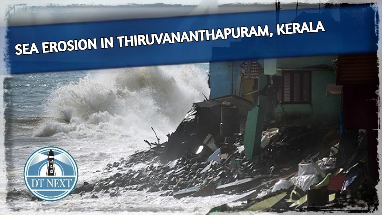 Sea Erosion in Thiruvananthapuram, Kerala | Dt Next
