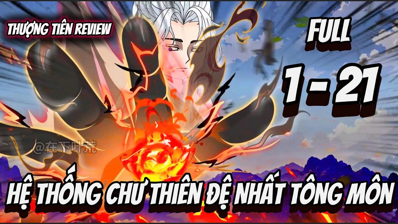 Full (Tập 1 - 21) | Hệ Thống Chư Thiên Đệ Nhất Tông Môn | Thượng Tiên Review