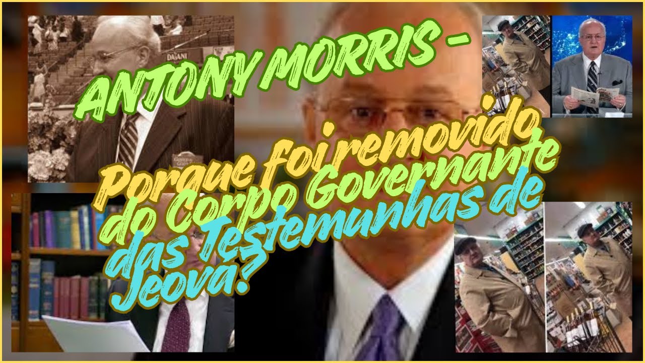 Antony Morris - Porque foi removido do Corpo Governante das Testemunhas de Jeová?