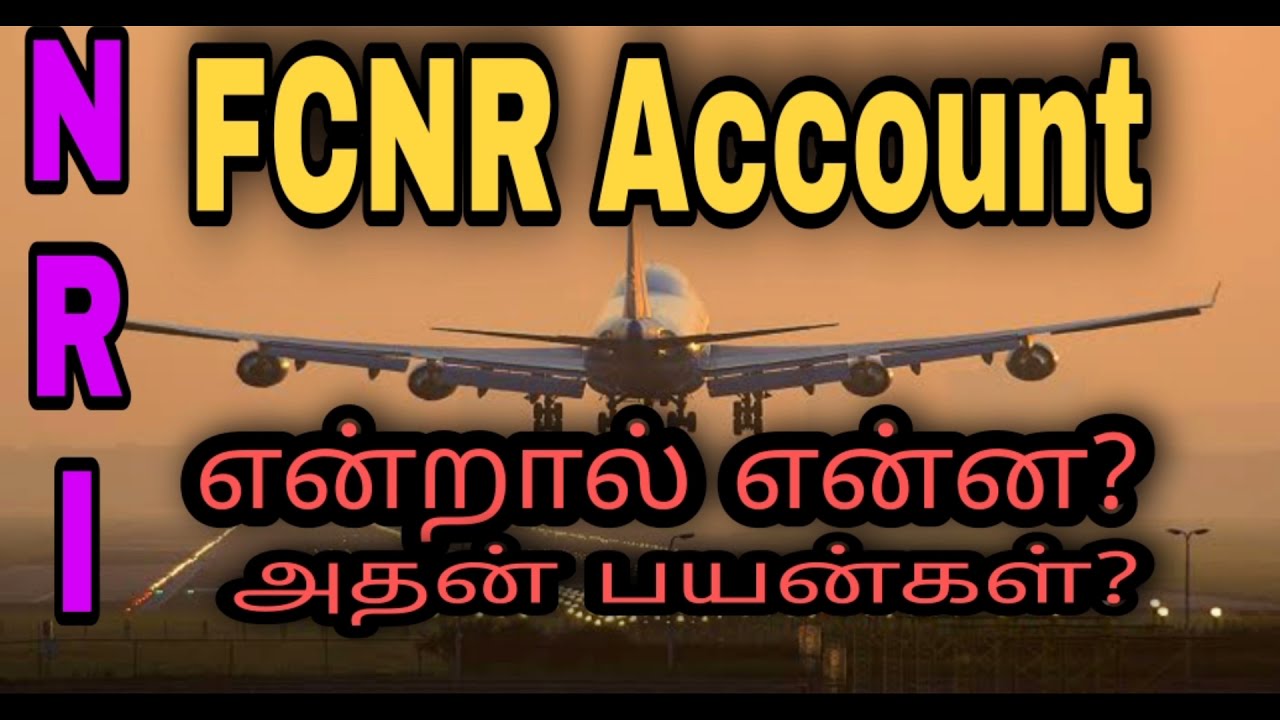 FCNR Account Tamil | Banking FCNR Account best for NRI's | Benefits to open FCNR account.....