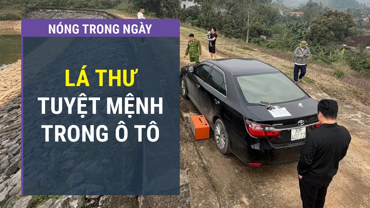 Choáng váng hiện trường người đàn ông bỏ lại ô tô, điện thoại và lá thư tuyệt mệnh bên bờ hồ