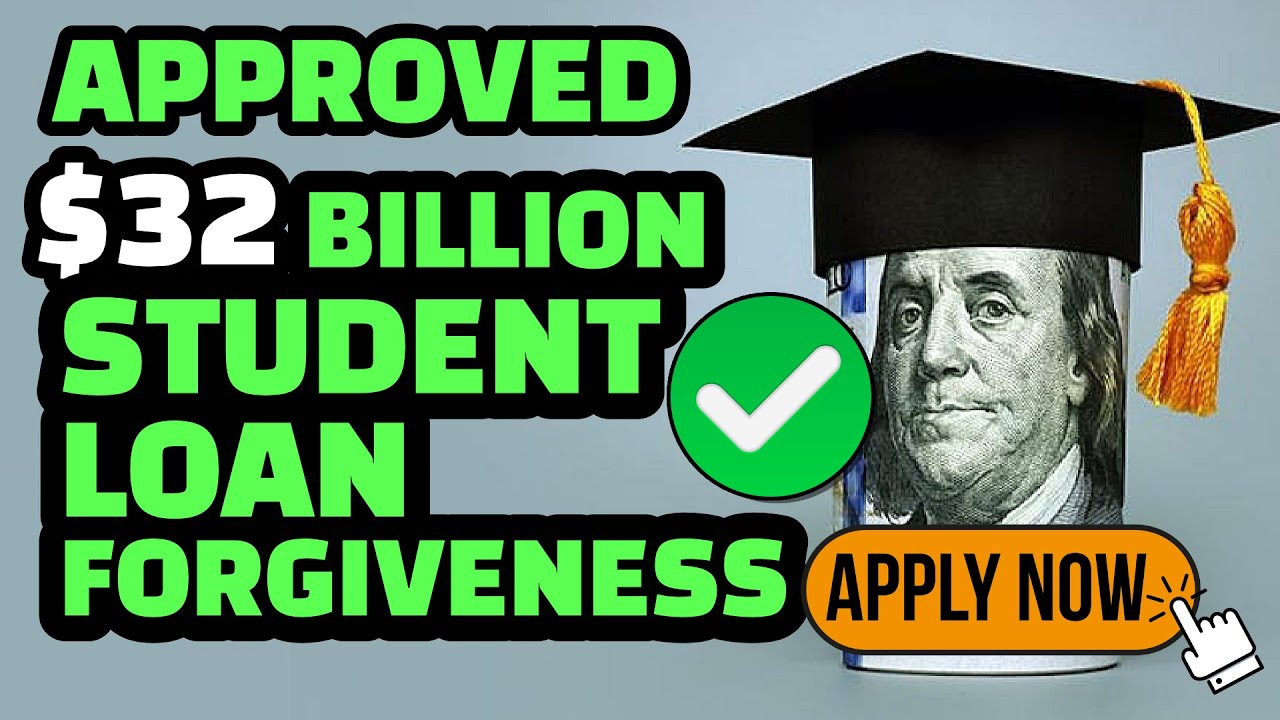 STUDENT LOAN FORGIVENESS 2022 UPDATE : $32 BILLION APPROVED ✓ WHO QUALIFIES ?