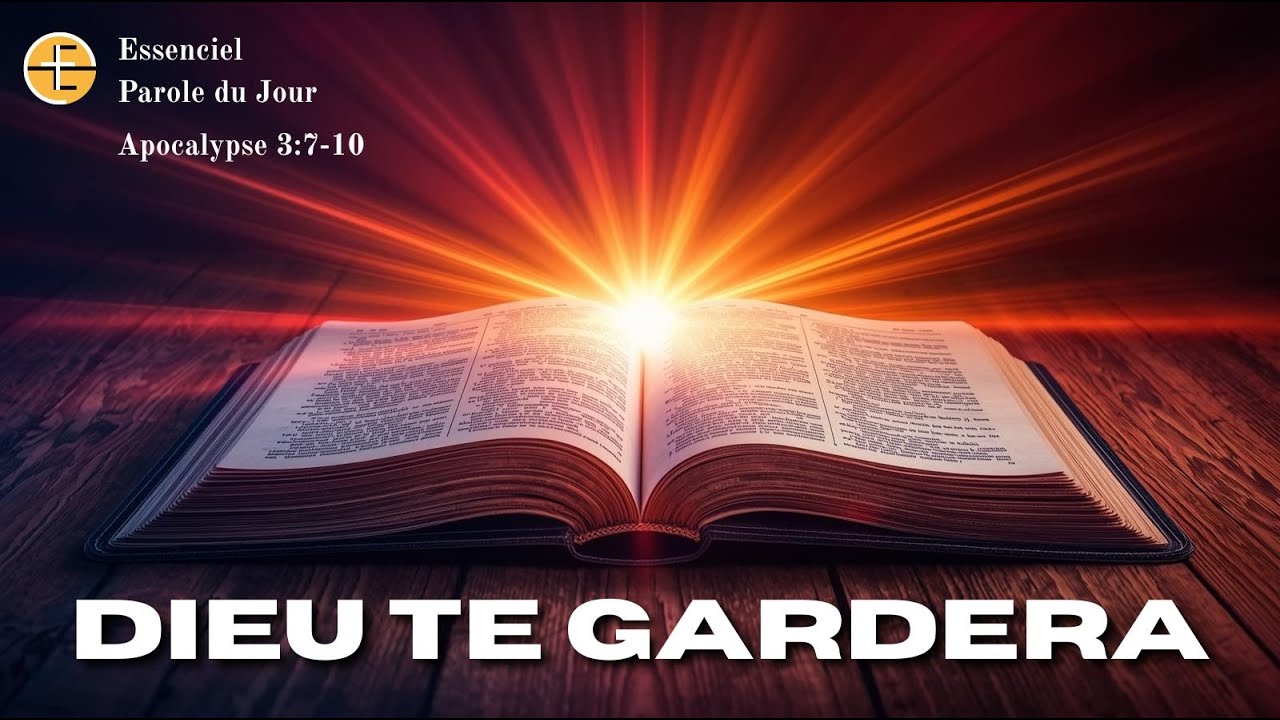 Dieu te gardera - Apocalypse 3:7-10 - N°1348 - Parole du jour - Essenciel