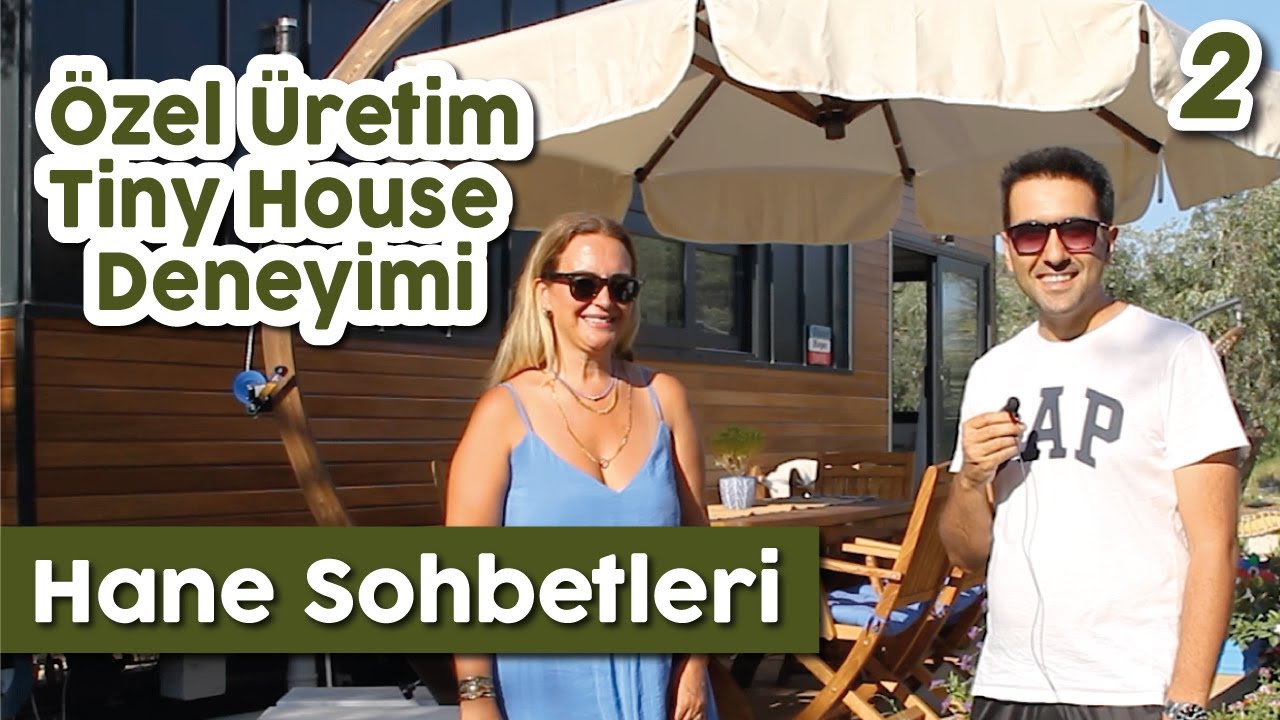 Tuğba Hanımın Özel Üretim Tiny House Deneyimi | Hane Sohbetleri 🏡