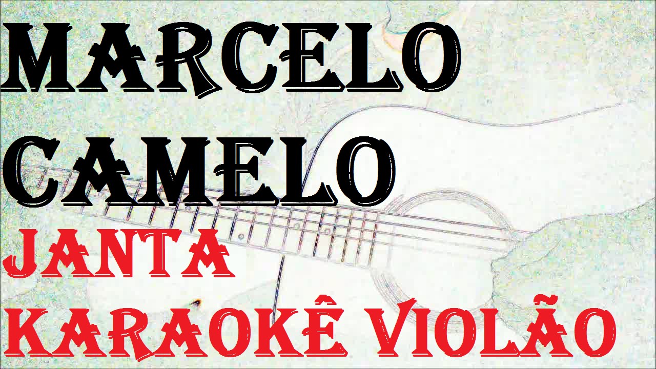 (VERSÃO KARAOKÊ ACUSTICO) MARCELO CAMELO - JANTA