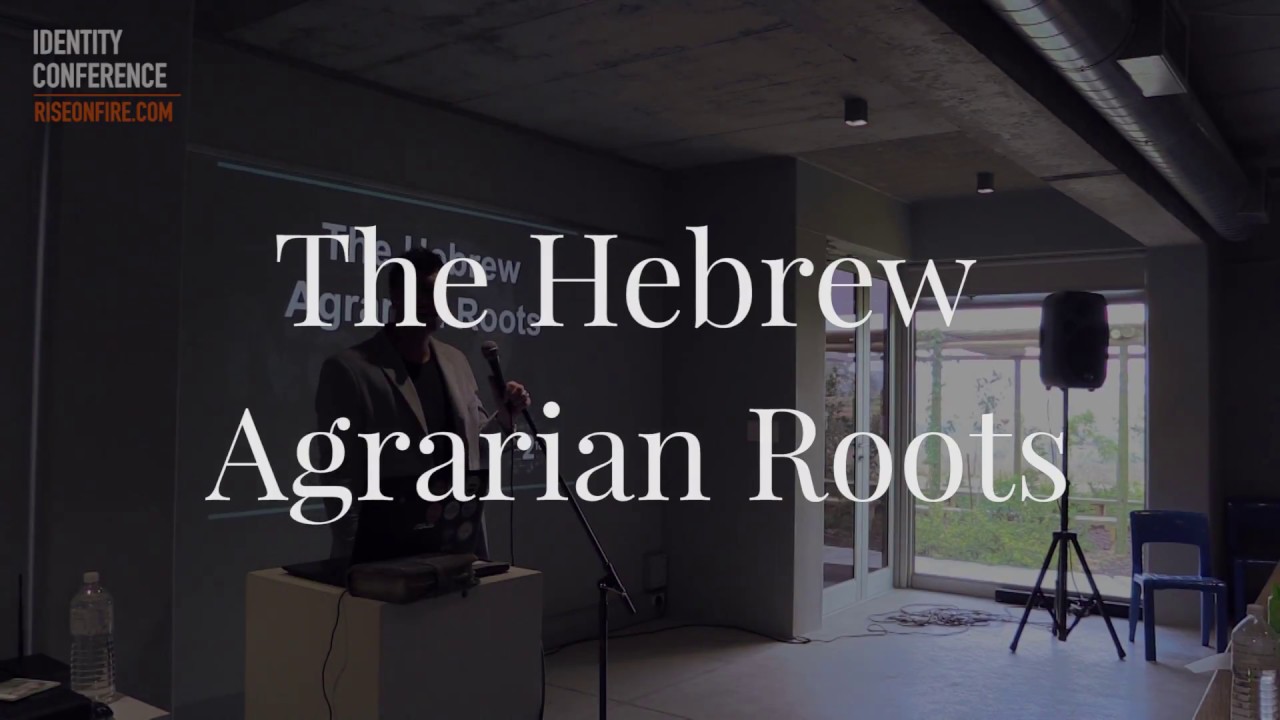 Identity Conference | The Hebrew Agrarian Roots by Zach Bauer