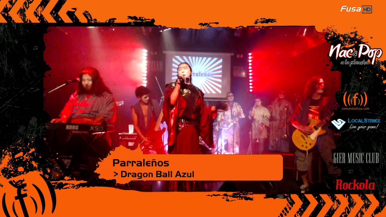 Parraleños - Dragon Ball Azul (en vivo en Fusa HD)