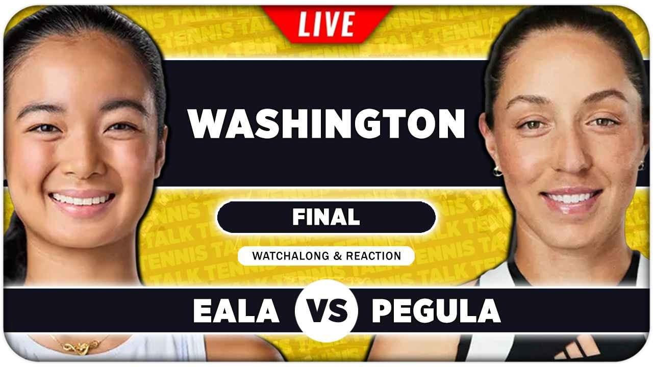EALA vs PEGULA &bull; WTA Washington 2026 FInal &bull; LIVE Tennis Watchalong