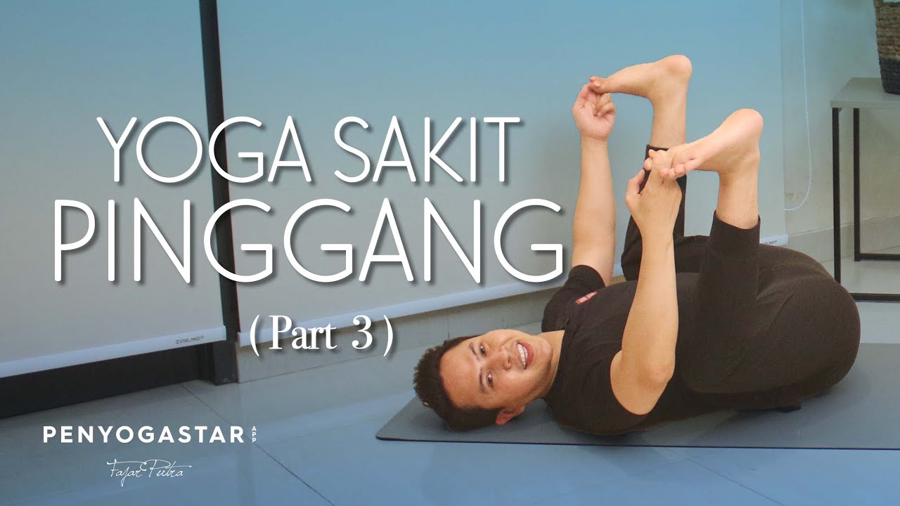 Yoga Sakit Pinggang (Part 3) - Yoga with Penyogastar