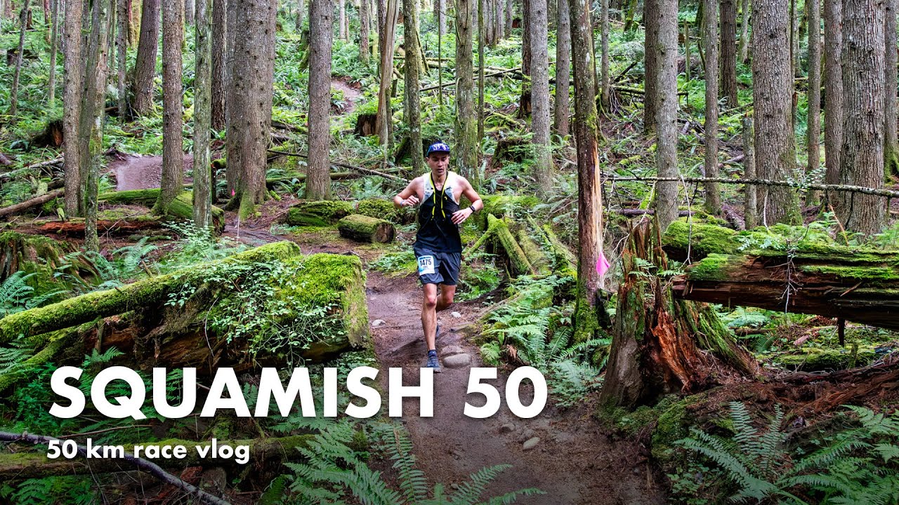 Squamish 50 2025 - 50 km race vlog