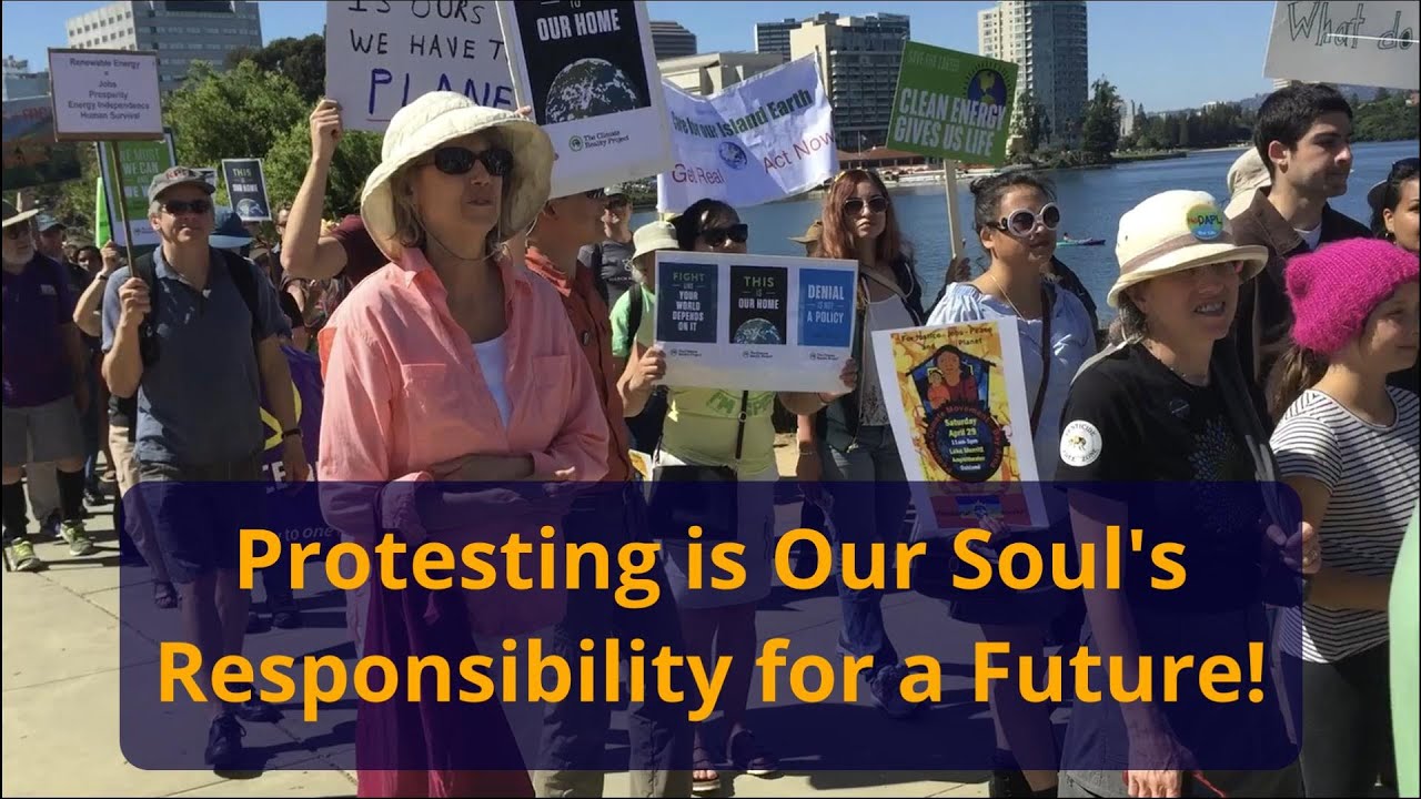 Protesting is Our Soul's Responsibility for a Future!