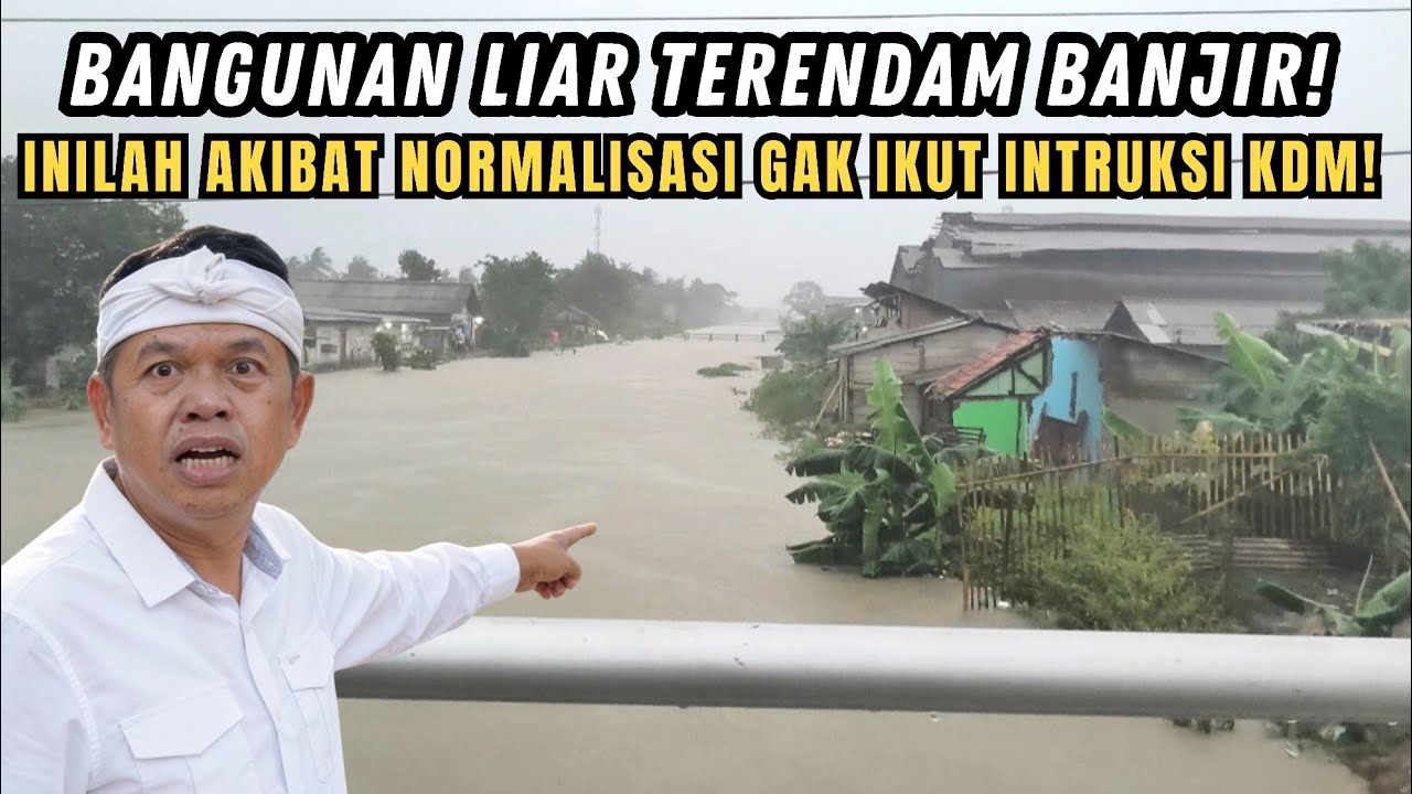 NGEYEL SIH❗BANGUNAN LIAR PADA TERENDAM BANJIR❗INILAH AKIBAT NORMALISASI GAK IKUT INTRUKSI KDM❗