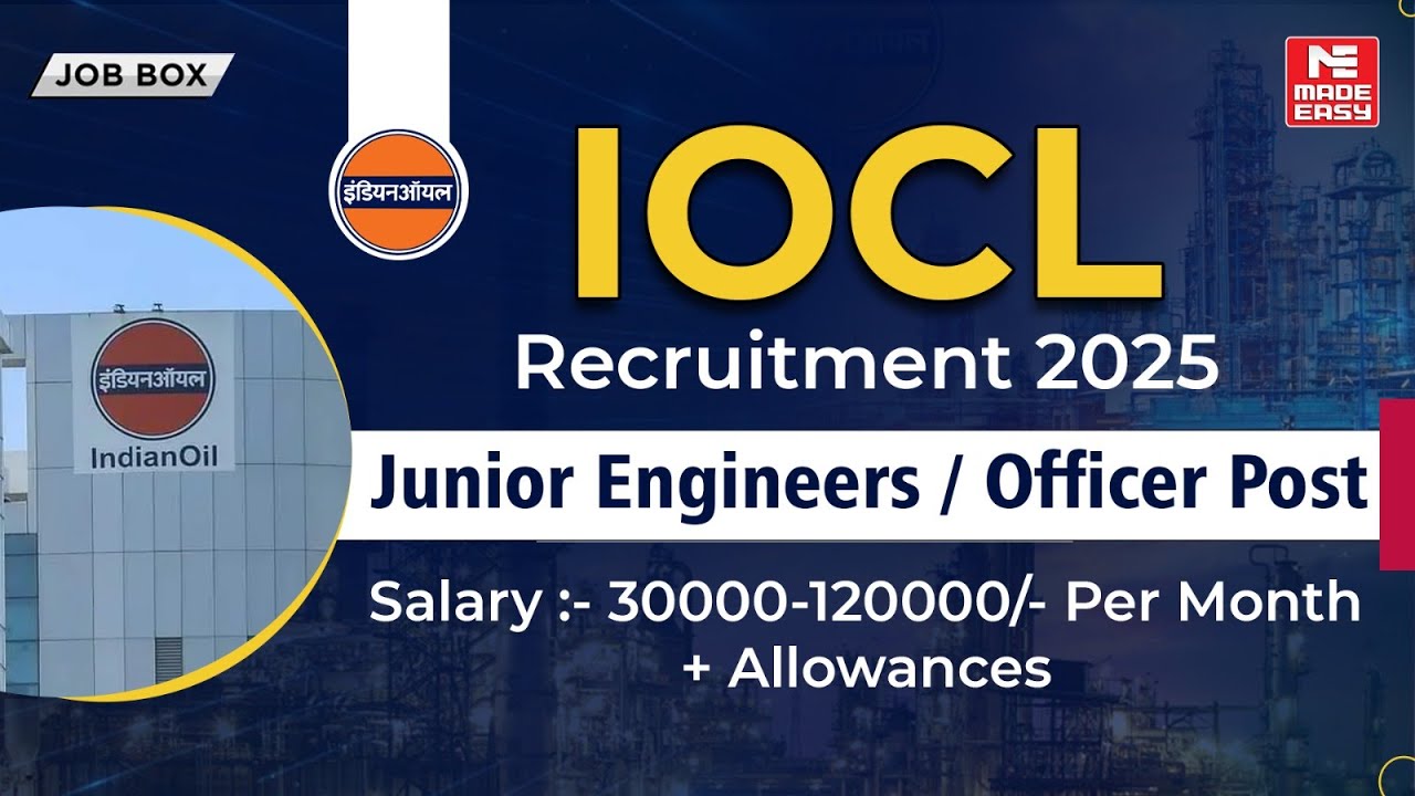 IOCL Recruitment 2025 | Junior Engineer & Officer Vacancy | Salary ₹30,000-1,20,000 + Allowances