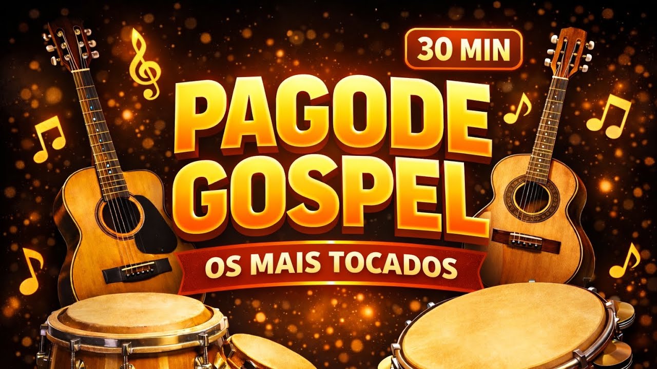 PAGODE GOSPEL 30 MIN | OS MAIS TOCADOS DO MOMENTO 🎶 🔥