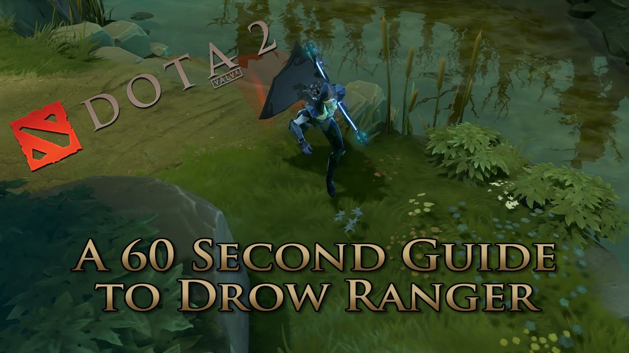 DotA 2 Guide - Drow Ranger Done Quick