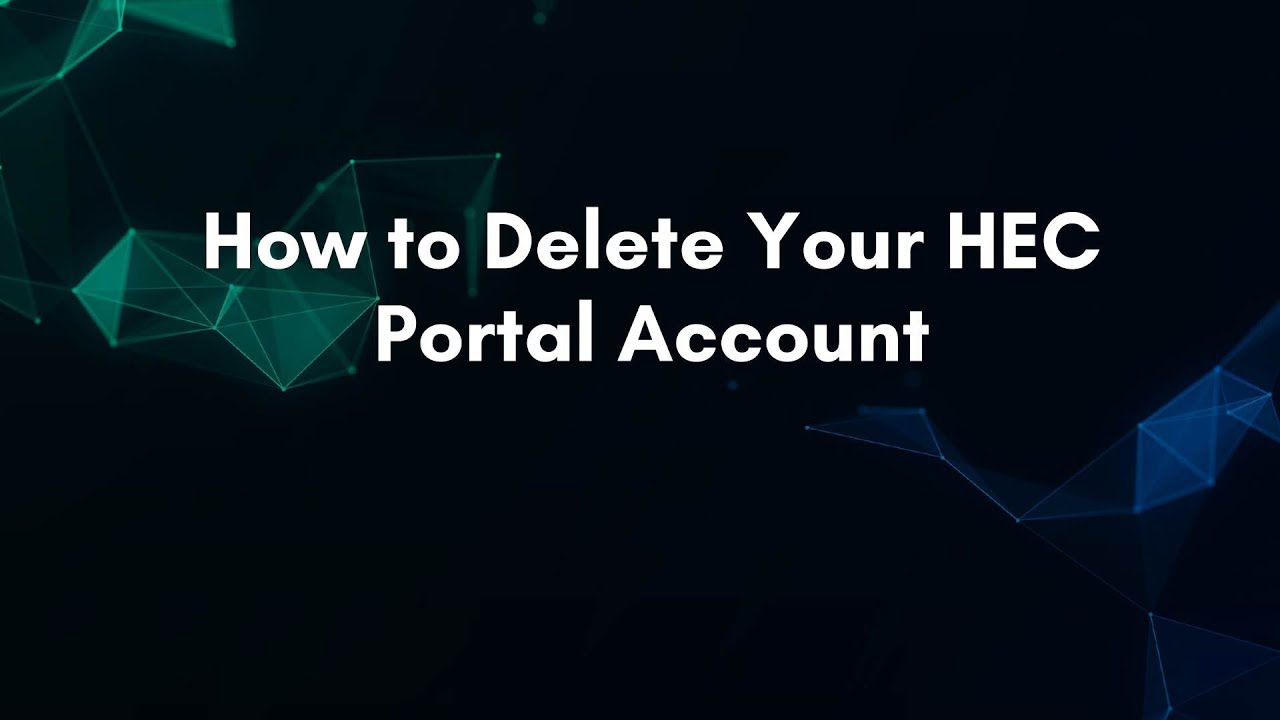 How to Delete Your HEC Portal Account