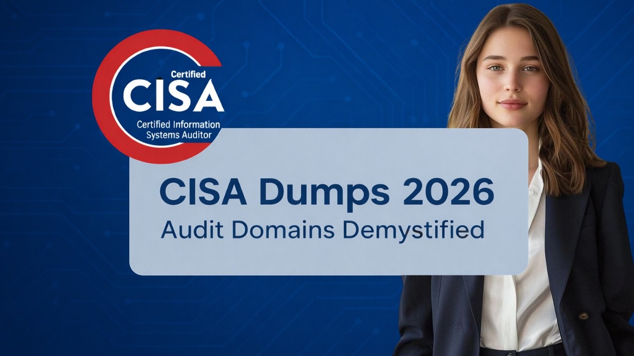Сертификация CISA 2026 | Важные темы экзамена: объяснение