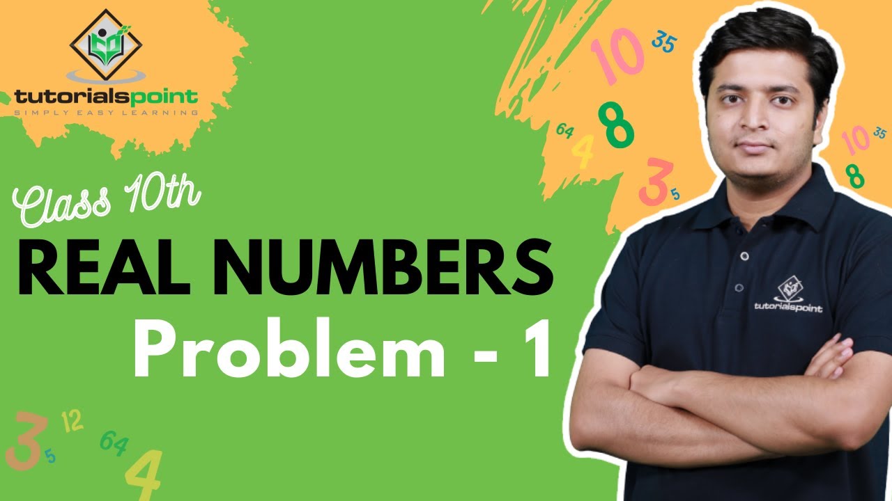 Class 10th - Real Numbers problem - 1 | Real numbers | Tutorials Point