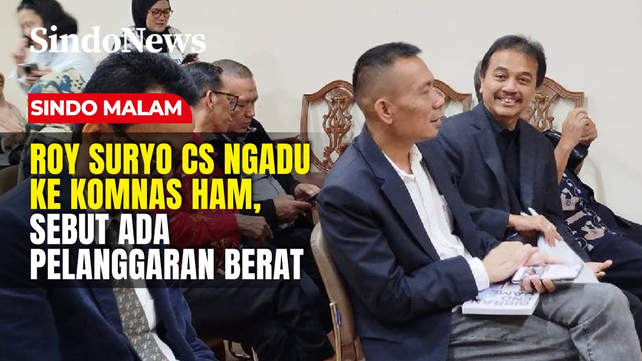 Roy Suryo Cs Ngadu ke Komnas HAM, Sebut Ada Pelanggaran Berat | Sindo Malam | 24/01