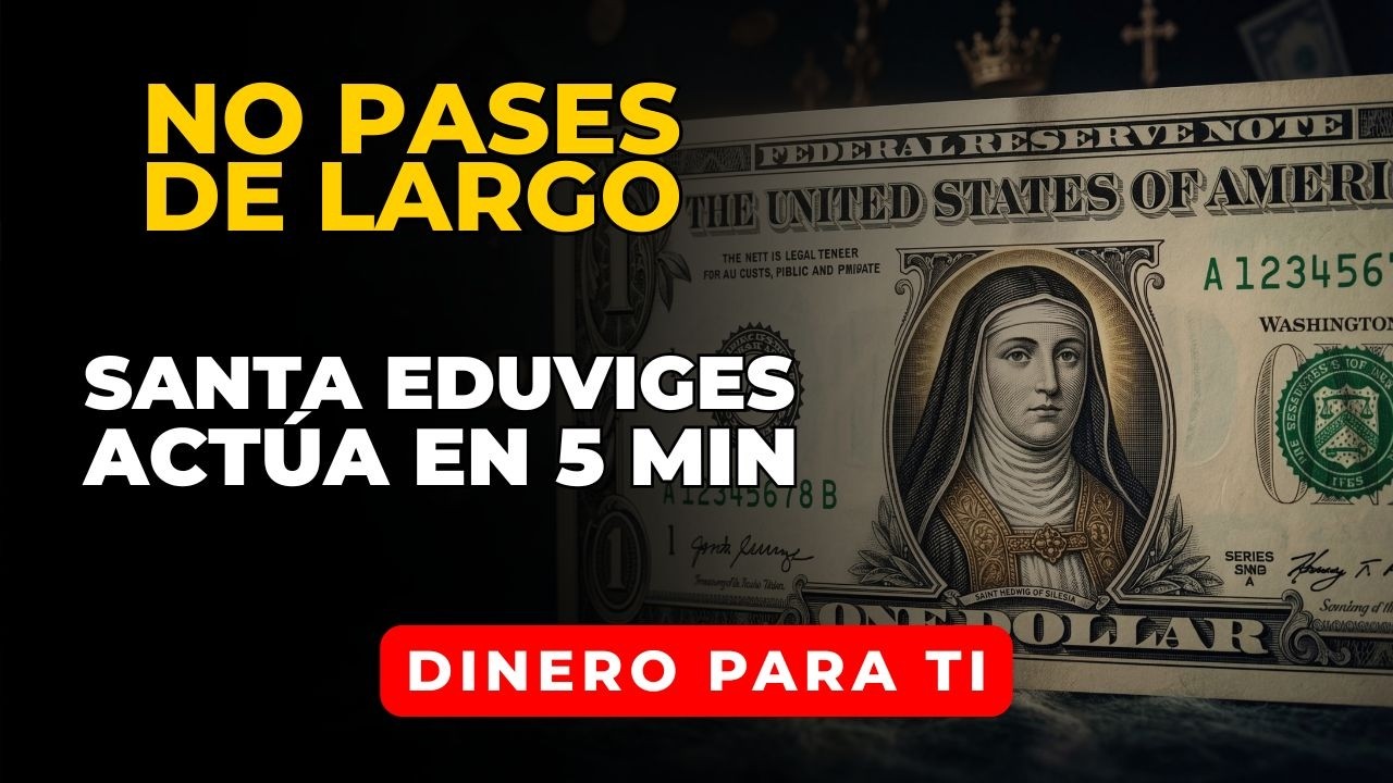 ¡La revelación que nadie te contó! Escucha 5 min — Santa Eduviges trae dinero a tu vida