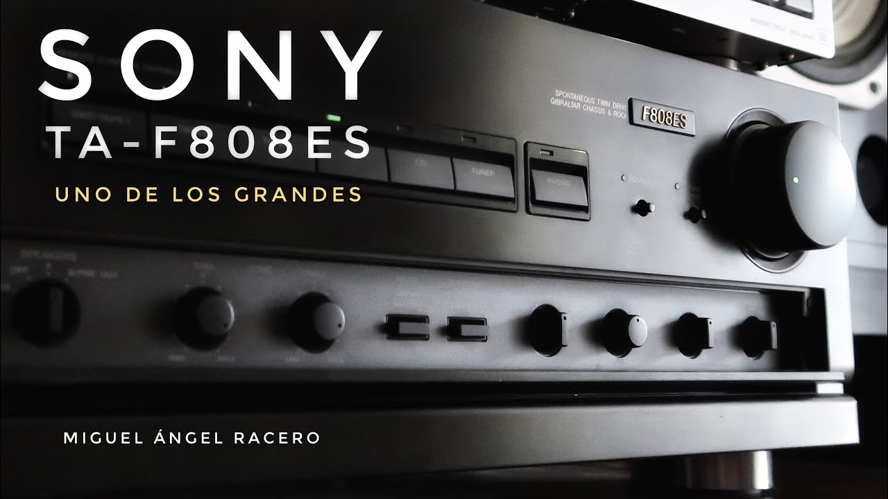 Uno de los Grandes -- SONY F808ES -- Amplificador integrado -- Por Miguel Ángel Racero