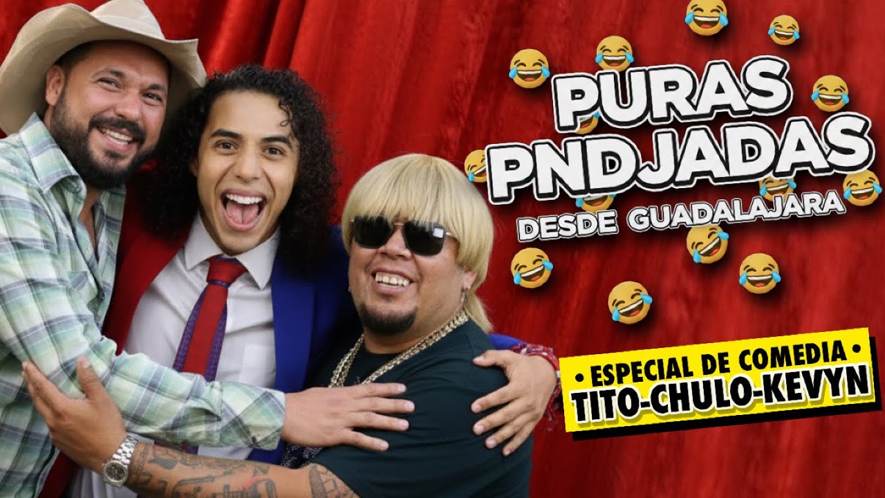Especial Comedia: PURAS P3N DEJAD4$ | Kevyn Contreras, Tito El Ranchero, El Chulo DESDE GUADALAJARA