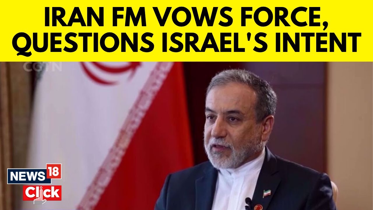 Iran FM Araghchi Warns: &ldquo;Fully Prepared for Israeli Aggression&rdquo; Amid Fragile Ceasefire | N18G