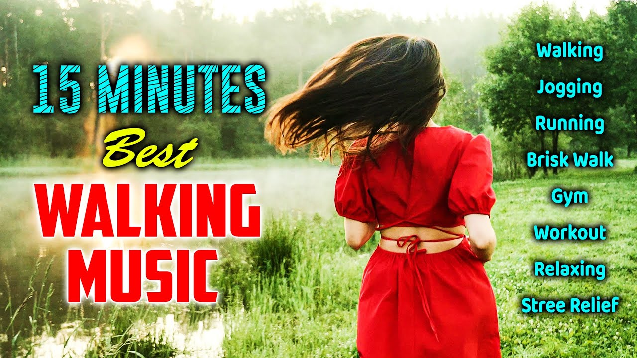 15 Minutes Best Walking Music | Jogging | Running | Brisk Walk | Gym | Workout | Relaxing Music