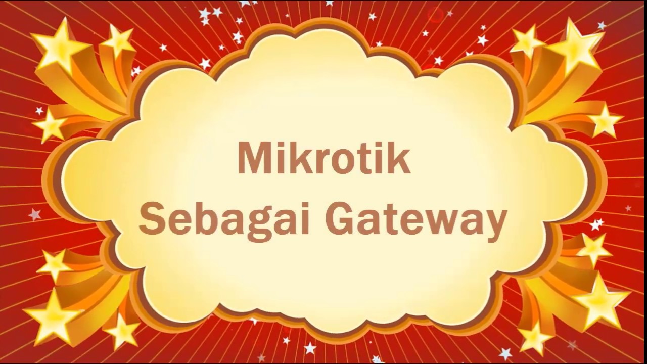 Cara Mudah seting mikrotik menjadi gateway | Praktikum dengan virtual machine | Video ke satu