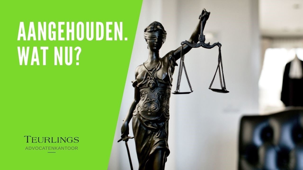 Aanhouding of arrestatie. Hoe lang kunnen ze u vasthouden? Mark Teurlings Strafrechtadvocaat