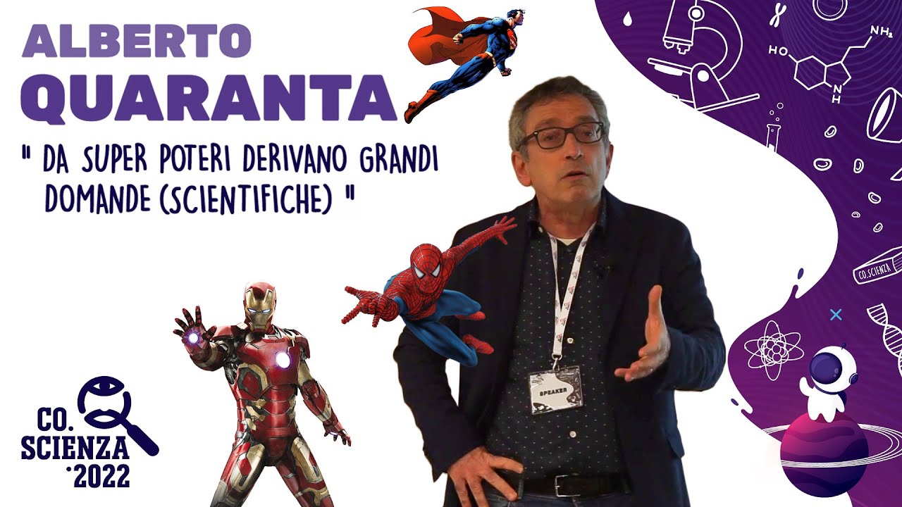 Da super poteri derivano grandi domande (scientifiche) | Alberto Quaranta