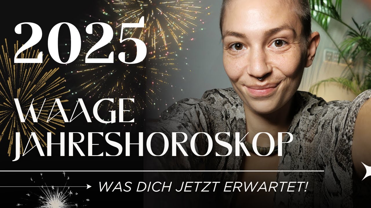 WAAGE 2025 JAHRESHOROSKOP - Astrologische Vorschau, was erwartet dich im neuen Jahr?
